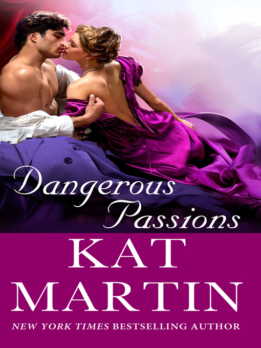 Title details for Dangerous Passions by Kat Martin - Wait list